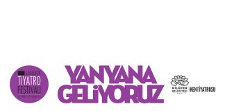 6. Nilüfer Tiyatro Festivali’nde ‘YanYana Geliyoruz’