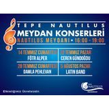 Tepe Nautilus Meydan Konserleri başlıyor