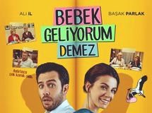 Başak Parlak ve Ali İl Başrolleri paylaştığı Bebek Geliyorum Demez Filmi