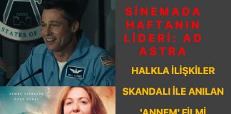 Sinemada haftanın lideri Ad Astra oldu Skandallarla Anılan ‘Annem’ Filmi Üçüncü