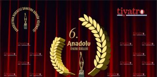 6.ANADOLU TİYATRO ÖDÜLLERİ AÇIKLANDI