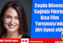 Ceyda Düvenci Sağlıklı Fikirler Kısa Film Yarışması’nda jüri üyesi oldu