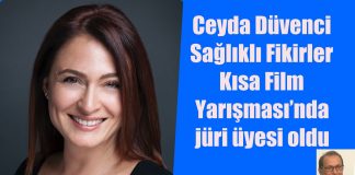 Ceyda Düvenci Sağlıklı Fikirler Kısa Film Yarışması’nda jüri üyesi oldu