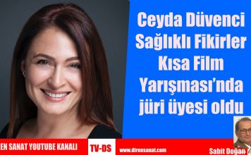 Ceyda Düvenci Sağlıklı Fikirler Kısa Film Yarışması’nda jüri üyesi oldu
