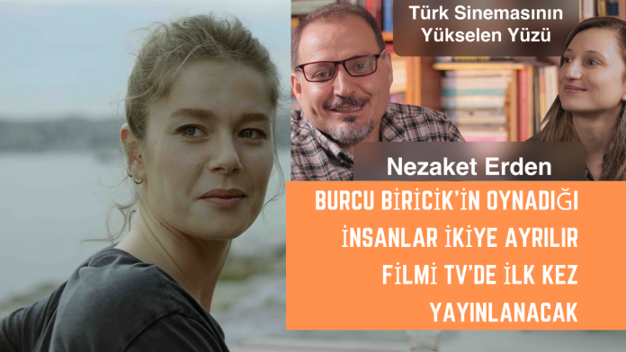 dirensanat-film-sinema-sabit-dogan-burcu-biricik-insanlar-ikiye-ayrılır